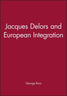 Jacques Delors and European Integration book