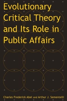 Evolutionary Critical Theory and its Role in Public Affairs by Charles Federick Abel