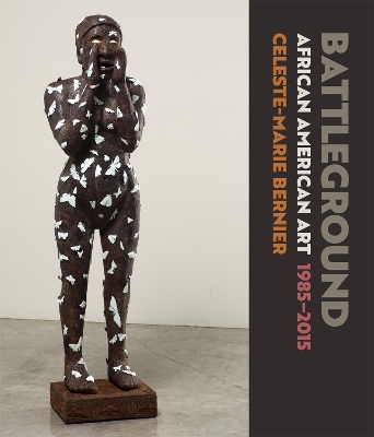 Battleground: African American Art, 1985-2015 book