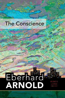 The Conscience: Inner Land--A Guide into the Heart of the Gospel, Volume 2 book