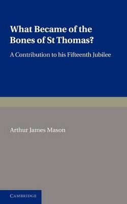 What Became of the Bones of St Thomas? book