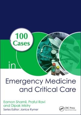 100 Cases in Emergency Medicine and Critical Care, First Edition book