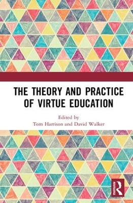 Theory and Practice of Virtue Education book