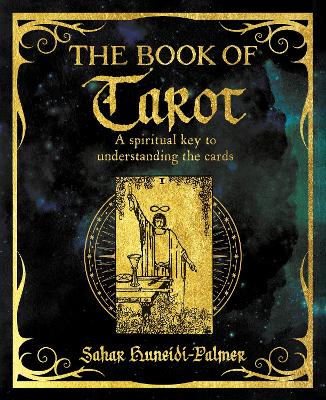The Book of Tarot: A Spiritual Key to Understanding the Cards by Sahar Huneidi-Palmer