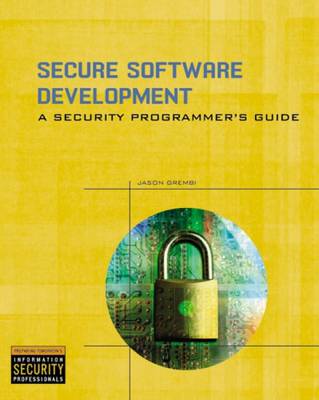 Secure Software Development: A Security Programmer's Guide book