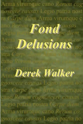 Fond Delusions by Derek Walker