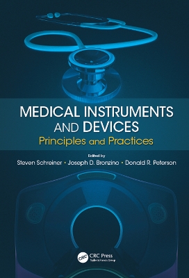 Medical Instruments and Devices: Principles and Practices by Steven Schreiner