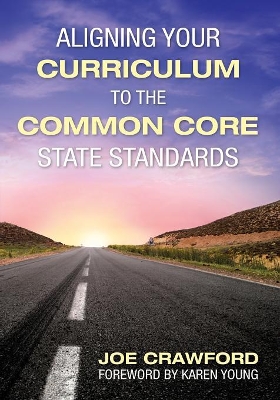 Aligning Your Curriculum to the Common Core State Standards book