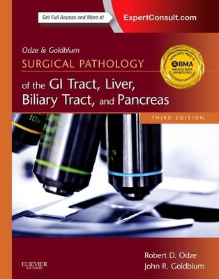 Odze and Goldblum Surgical Pathology of the GI Tract, Liver, Biliary Tract and Pancreas by Robert D. Odze