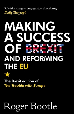 Making a Success of Brexit and Reforming the EU book