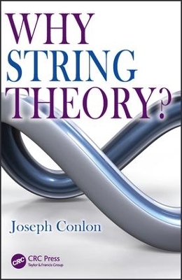 Why String Theory? by Joseph Conlon