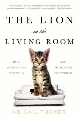 Lion in the Living Room by Abigail Tucker