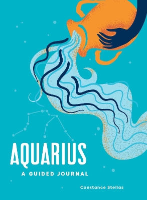 Aquarius: A Guided Journal: A Celestial Guide to Recording Your Cosmic Aquarius Journey book