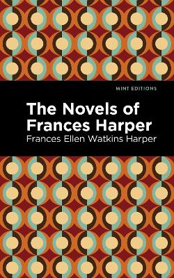The Novels of Frances Harper by Frances Ellen Watkins Harper