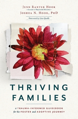 Thriving Families: A Trauma-Informed Guidebook for the Foster and Adoptive Journey book