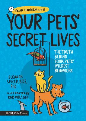 Your Pets’ Secret Lives: The Truth Behind Your Pets' Wildest Behaviors book