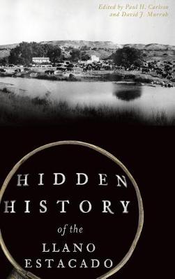 Hidden History of the Llano Estacado book