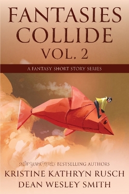 Fantasies Collide, Vol. 2: A Fantasy Short Story Series book