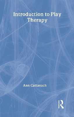 Introduction to Play Therapy by Ann Cattanach