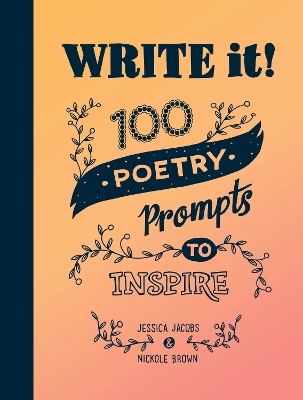 Write it!: 100 Poetry Prompts to Inspire book