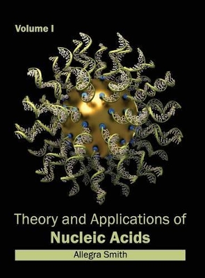 Theory and Applications of Nucleic Acids: Volume I book
