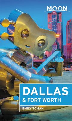 Moon Dallas & Fort Worth (Second Edition) book