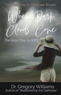 When Dark Clouds Come: The Road Map to HOPE book