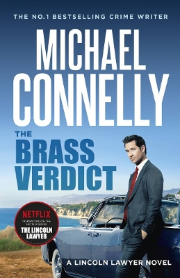 The Brass Verdict (TV tie-in): The inspiration for The Lincoln Lawyer on Netflix by Michael Connelly