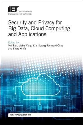 Security and Privacy for Big Data, Cloud Computing and Applications book