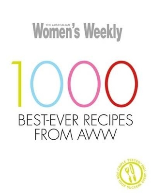 1000 Best-Ever Recipes From AWW book