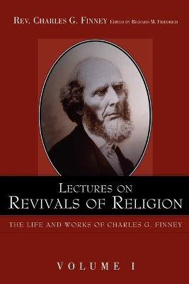 Lectures on Revivals of Religion. by Charles Finney