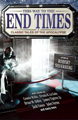 This Way to the End Times: Classic Tales of the Apocalypse book