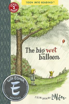 The Big Wet Balloon: TOON Level 2 by Liniers