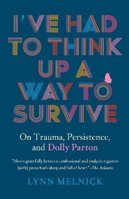 I've Had to Think Up a Way to Survive: On Trauma, Persistence, and Dolly Parton book