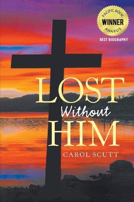 Lost Without Him by Carol Scutt