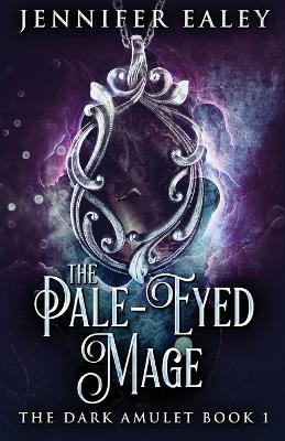 The Pale-Eyed Mage by Jennifer Ealey