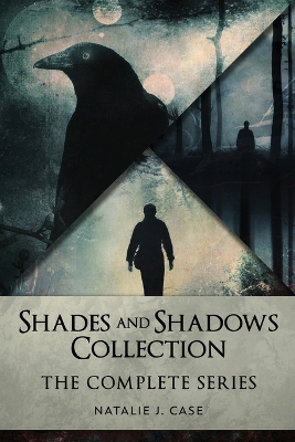 Shades And Shadows Collection: The Complete Series by Natalie J Case