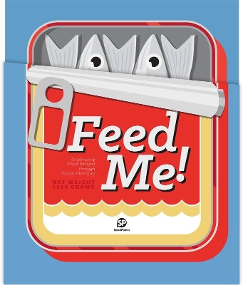 Feed Me: Celebrating Food Designs through Visual Identitie book