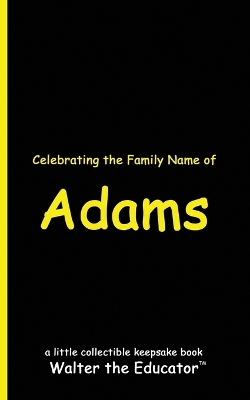 Celebrating the Family Name of Adams book