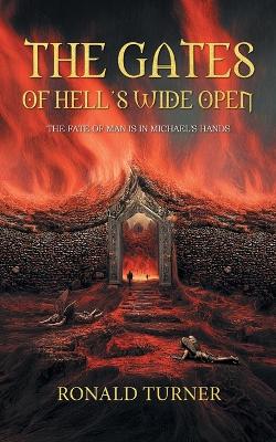 The Gates of Hell's Wide Open book