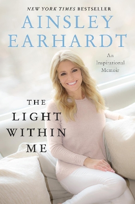 Light Within Me by Ainsley Earhardt