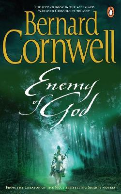Enemy of God: A Novel of Arthur by Bernard Cornwell