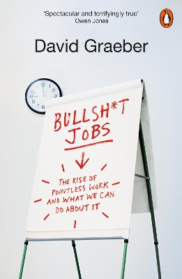 Bullshit Jobs: The Rise of Pointless Work, and What We Can Do About It book