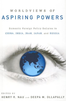 Worldviews of Aspiring Powers by Henry R. Nau