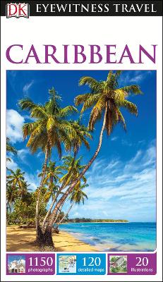 DK Eyewitness Travel Guide Caribbean by DK Eyewitness