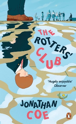 The Rotters' Club: ‘One of those sweeping, ambitious yet hugely readable, moving, richly comic novels’ Daily Telegraph by Jonathan Coe