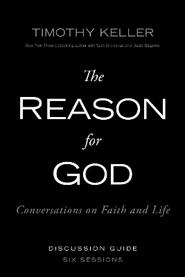 The Reason for God Discussion Guide by Timothy Keller