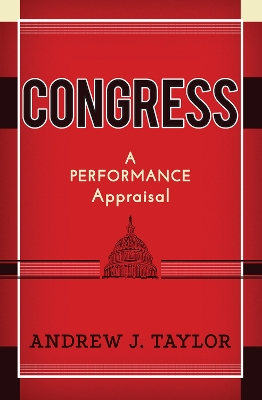 Congress: A Performance Appraisal by Andrew J. Taylor