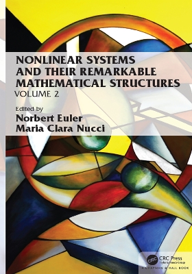 Nonlinear Systems and Their Remarkable Mathematical Structures: Volume 2 by Norbert Euler