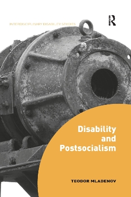 Disability and Postsocialism by Teodor Mladenov